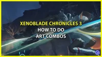 Xenoblade Chronicles 3: Як виконати арт-комбо