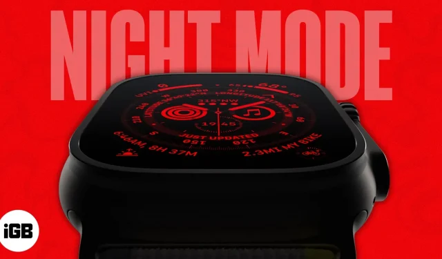 Apple Watch Ultra에서 야간 모드를 활성화하는 방법