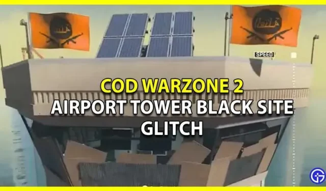 Warzone 2 Airport Tower Black Site Glitch – hoe in en uit te stappen