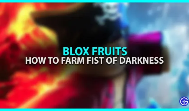 Hoe Fist Of Darkness te kweken in Blox Fruit