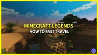 Minecraft Legends: how to travel fast