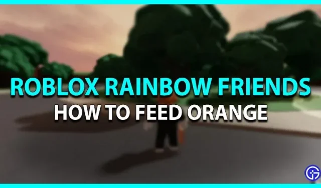 Roblox Rainbow Friends: hvordan man fodrer en appelsin (forklaret)