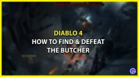 De locatie van de slager in Diablo 4 – hoe hem te verslaan en buit te krijgen