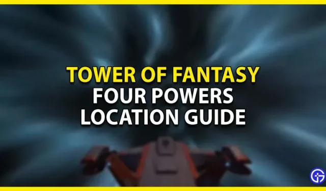 Tower Of Fantasy: una guía para la ubicación de los cuatro poderes