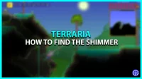 Guide till Terraria Shimmer: hur du hittar det 