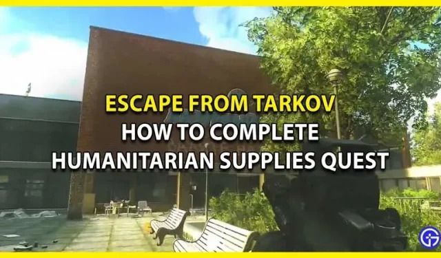 Hoe voltooi je de zoektocht “Humanitaire voorraden” in “Ontsnap uit Tarkov”