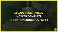 Cómo completar la misión “Operación Acuario. Parte 1” en Escape from Tarkov