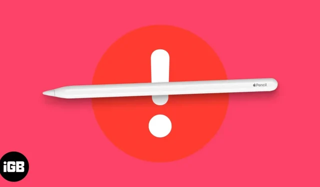 Apple Pencil Not Working? 8 Fixes to solve the problem