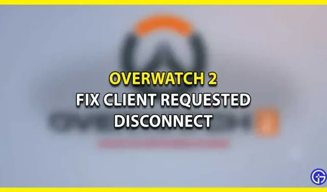 Overwatch 2 Client Disconnect Request Error Fix (pc, PS, Xbox)