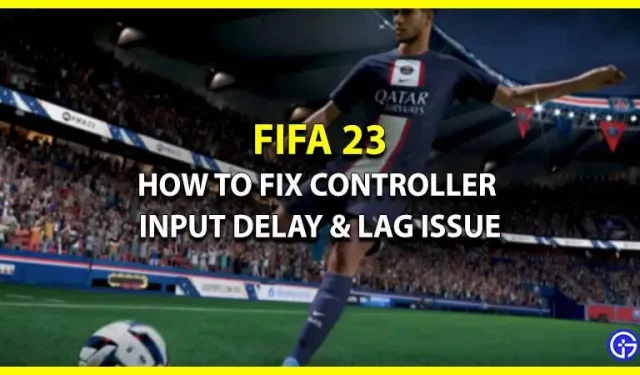 Controller-invoervertraging en vertragingsbug in FIFA 23 oplossen