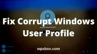 How to fix a corrupted Windows user profile