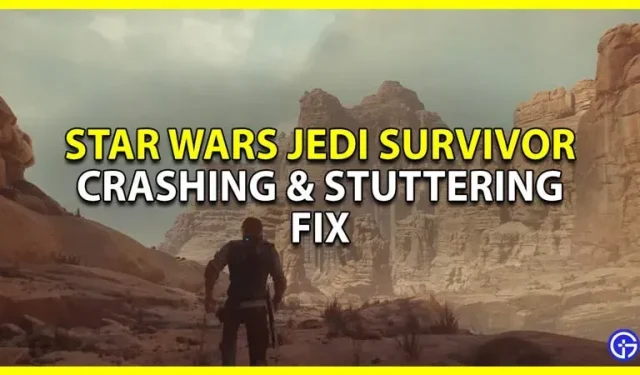 Comment réparer le crash et le bégaiement de Star Wars Jedi Survivor