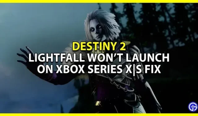 Destiny 2 Lightfall ne viendra pas sur Xbox Series X | Correction S