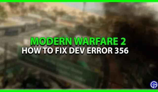 Call Of Duty Modern Warfare 2: Sådan rettes Dev Error 356