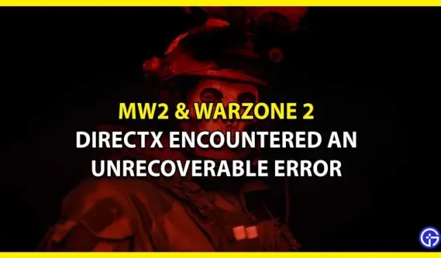 Herstel fatale DirectX-fout in Modern Warfare 2 en Warzone 2