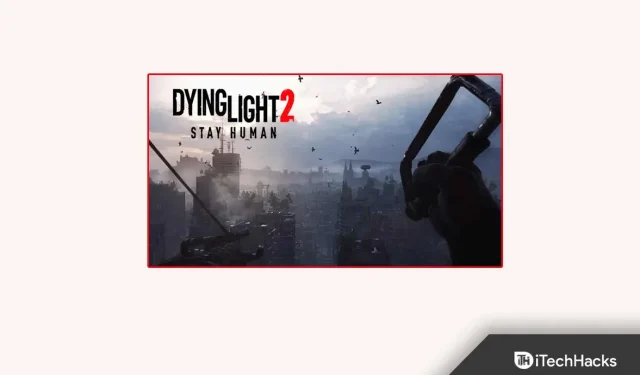 Come riparare la modalità cooperativa di Dying Light 2 che non funziona