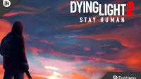 Comment réparer Dying Light 2 multijoueur ne fonctionne pas sur PC/PS5/Xbox