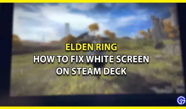 Steam Deck 충돌 복구 – Elden Ring 흰색 화면 오류