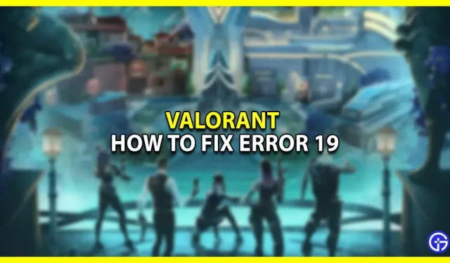 Como corrigir o erro Valorant 19