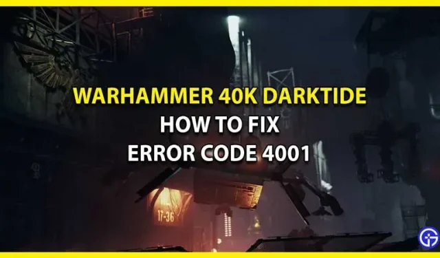 Warhammer 40K Darktide Error Code 4001 – ”Group Hub Hot Join Error” (korjaa)