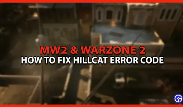 Modern Warfare 2 및 Warzone 2에서 HILLCAT 오류 코드를 수정하는 방법