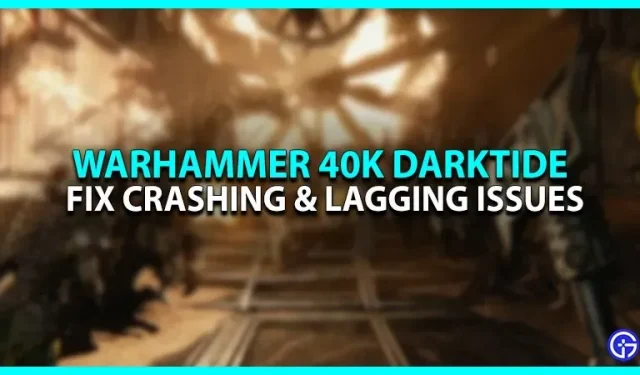 Warhammer 40K Darktide가 계속 충돌함[지연 수정]
