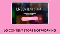 How to Fix LG Content Store Not Working