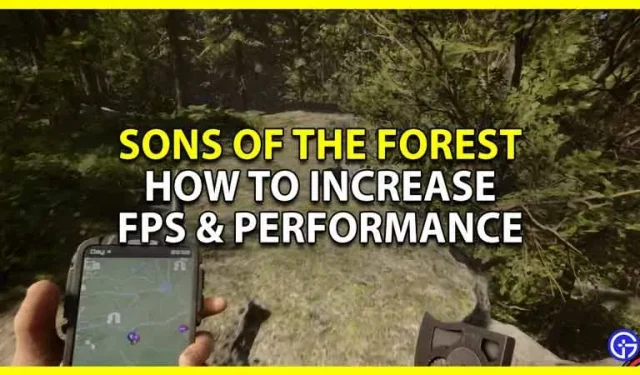 Sons Of The Forest Low FPS Fix (augmentation des performances)