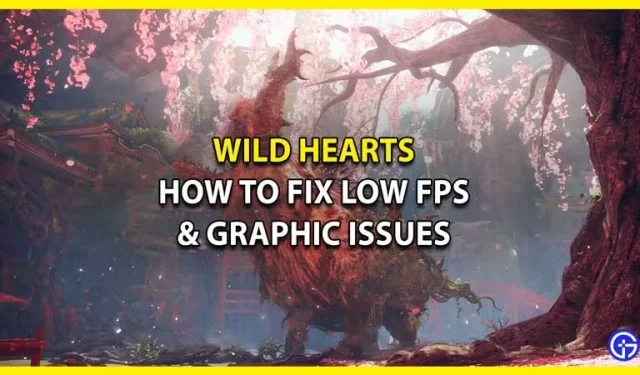 Hoe lage FPS en grafische problemen voor Wild Hearts op te lossen