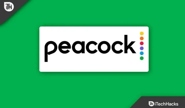 Jak naprawić błąd Peacock niedziałający lub ładujący