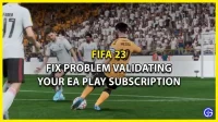 FIFA 23: probleem met verificatie van EA Play-abonnement – Hoe op te lossen