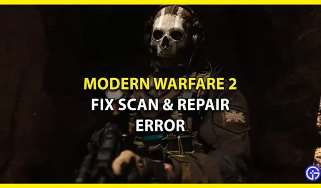 So beheben Sie den „Scannen und Reparieren“-Fehler in Call of Duty Modern Warfare 2