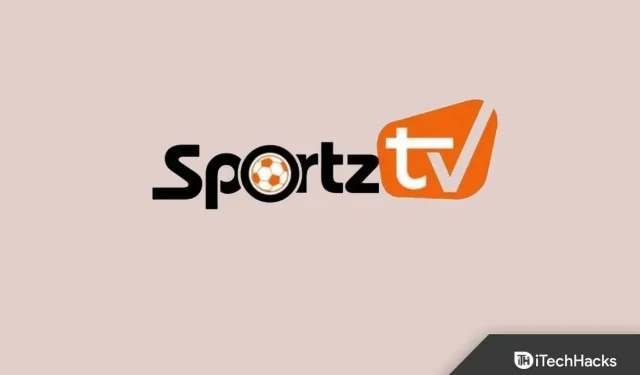 Kuinka korjata Sportz TV:n IPTV-kanava, joka ei toimi