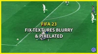 FIFA 23 Blurry & Pixelated Texture Fix – Better Graphics Settings