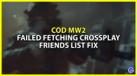 Hoe de fout “Kon Crossplay-vriendenlijst niet ophalen” in MW2 op te lossen