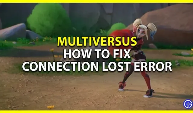 Solucionar error de conexión perdida MultiVersus