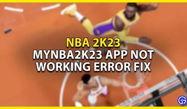 NBA 2K23: MyNBA2K23-app werkt niet Oplossing (aanmelden bij 2K Sports mislukt)