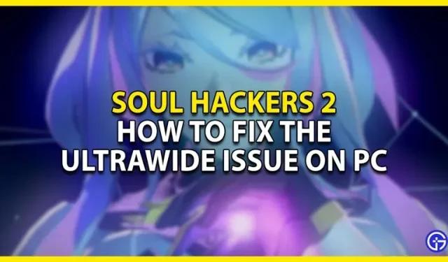 Soul Hackers 2 Ultra Wide-probleem oplossen op pc