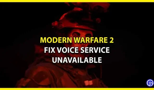 Hur man åtgärdar Call Of Duty Modern Warfare 2 Voice Service Unavailable Error