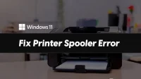 How to Fix Windows 11 Print Spooler Error