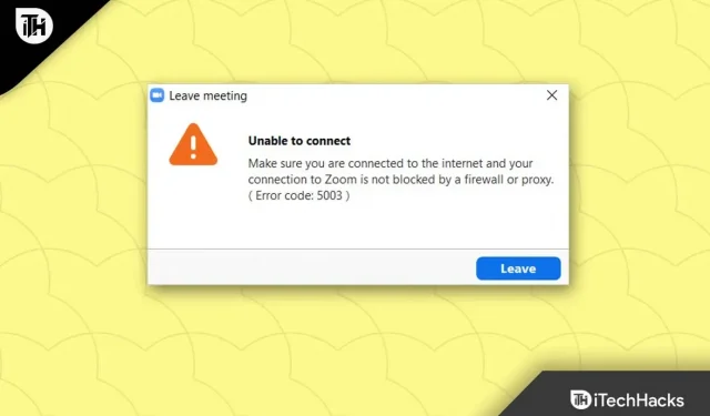 So beheben Sie den Zoom-Fehlercode 5003 „Verbindung nicht möglich“