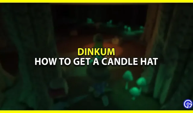 Dinkum: hvordan får man en hat med et stearinlys