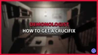 How to get a crucifix in the Demonologist