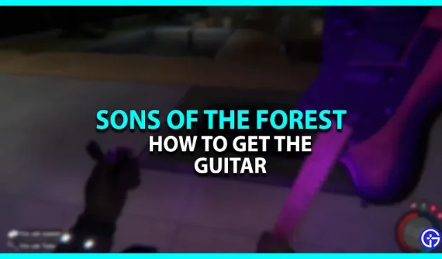 How to get a guitar in Sons Of The Forest? (Location)