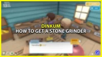 How to get a stone grinder at Dinkum