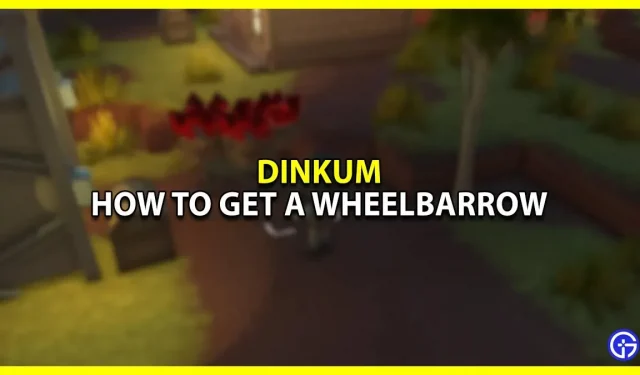 Come ottenere una carriola a Dinkum