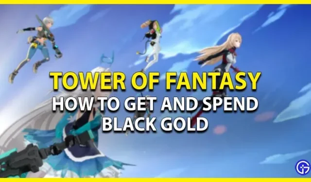Tower Of Fantasy Black Gold: como obter e gastar