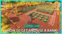 Dinkum: how to get and use the bank