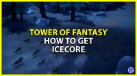 Tower Of Fantasy: how to get and use Icecore