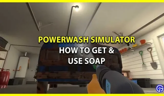 PowerWash Simulator: How to Get and Use Soap